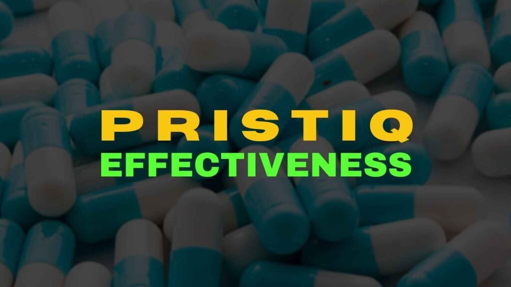 Effectiveness of Pristiq : Pristiq Side Effects