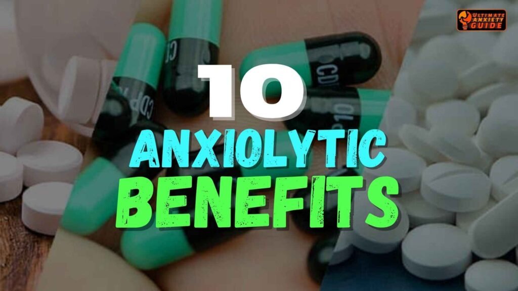 10 Amazing Benefits of Anxiolytic Medications