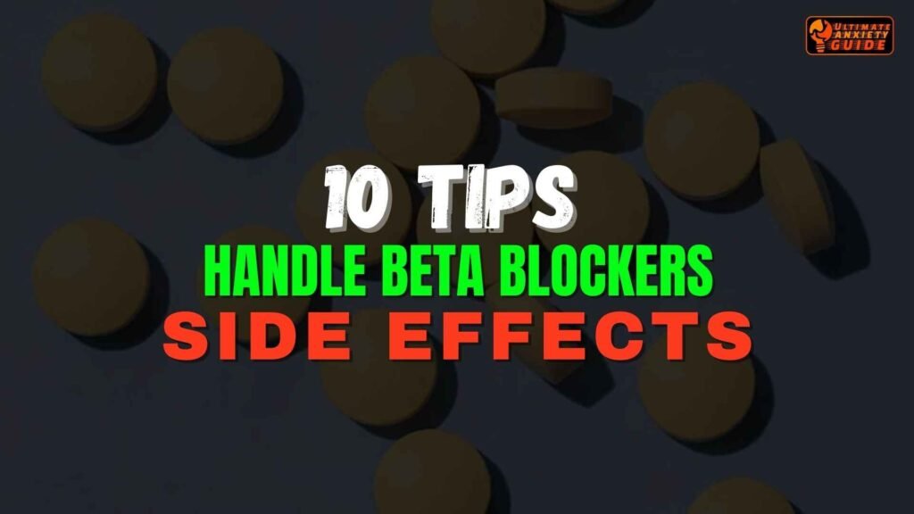 10 tips to handle side effects of beta blockers for anxiety