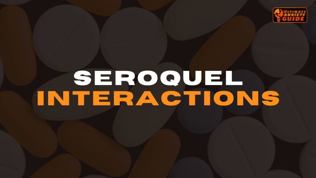 Seroquel side effects-Seroquel Interactions