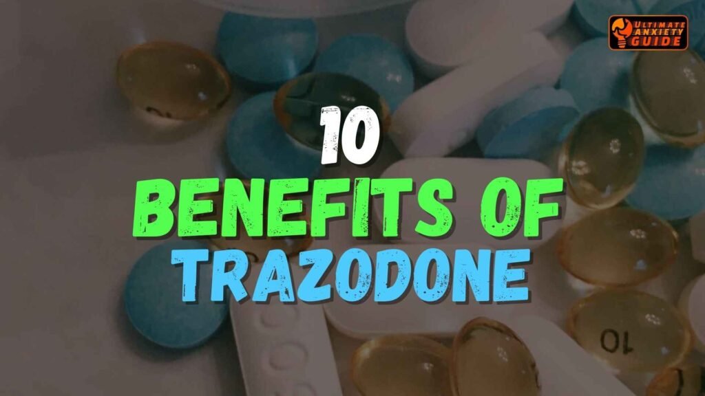 Trazadone Dosage: Top 10 Benefits of Trazadone