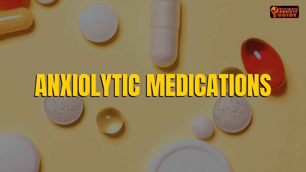 WHAT IS ANTIXIOLYTIC MEDICATION