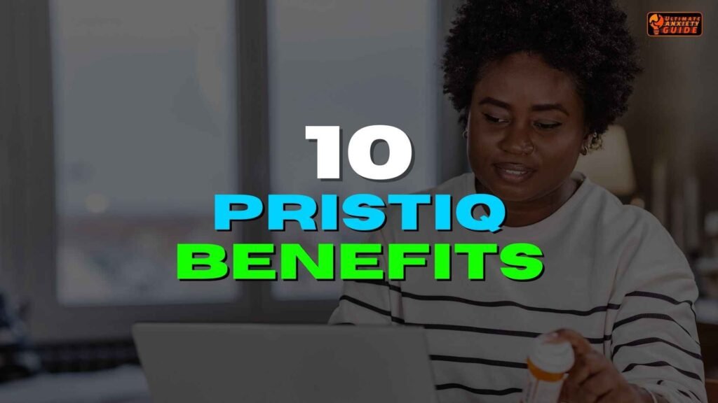 10 benefits of pristiq for anxiety